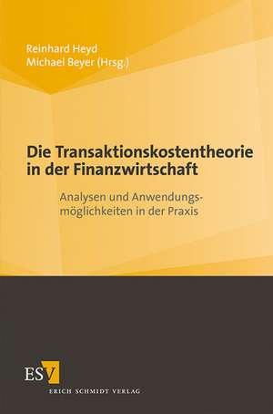 Die Transaktionskostentheorie in der Finanzwirtschaft de Reinhard Heyd