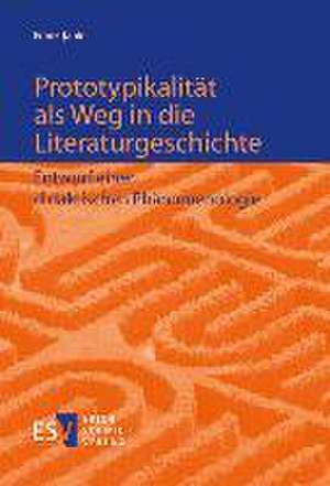 Prototypikalität als Weg in die Literaturgeschichte de Frank Janle