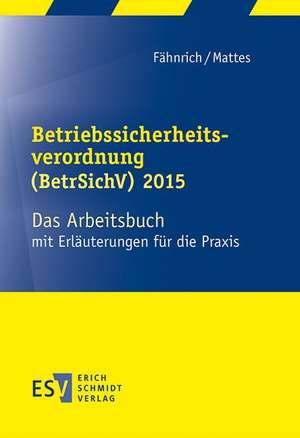 Betriebssicherheitsverordnung (BetrSichV) 2015 de Hatto Mattes