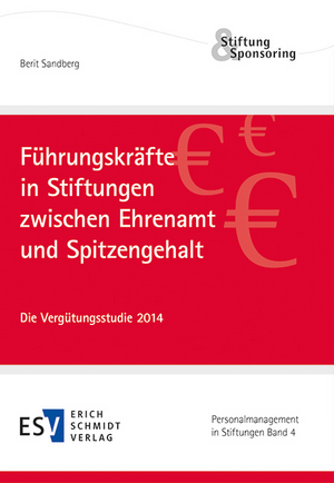 Führungskräfte in Stiftungen zwischen Ehrenamt und Spitzengehalt de Berit Sandberg