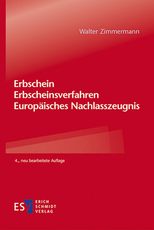 Erbschein - Erbscheinsverfahren - Europäisches Nachlasszeugnis de Walter Zimmermann