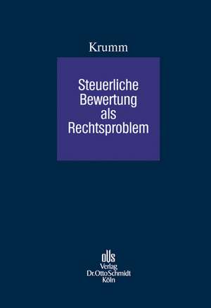 Steuerliche Bewertung als Rechtsproblem de Marcel Krumm