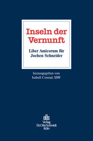 Inseln der Vernunft - Liber Amicorum für Jochen Schneider de Isabell Conrad