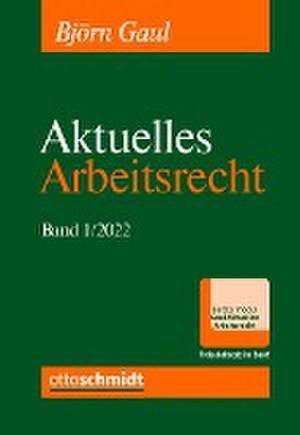 Aktuelles Arbeitsrecht, Band 1/2022 de Björn Gaul