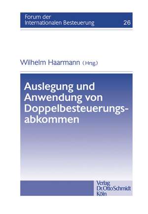 Auslegung und Anwendung von Doppelbesteuerungsabkommen de Wilhelm Haarmann