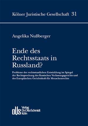 Ende des Rechtsstaats in Russland? de Angelika Nußberger