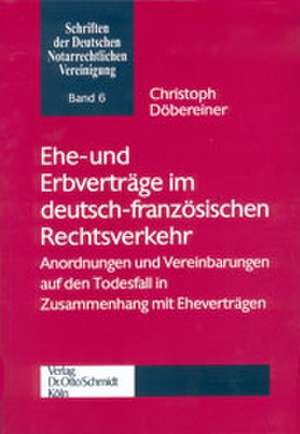 Ehe- und Erbverträge im deutsch-französischen Rechtsverkehr de Christoph Döbereiner