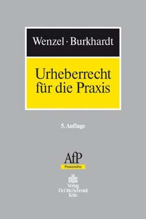 Urheberrecht für die Praxis de Karl Egbert Wenzel