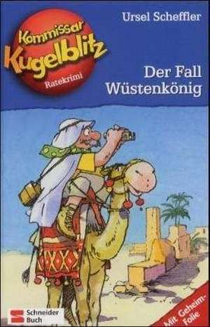 Kommissar Kugelblitz 24. Der Fall Wüstenkönig de Hannes Gerber