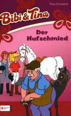 Bibi und Tina 08. Der Hufschmied de Theo Schwartz