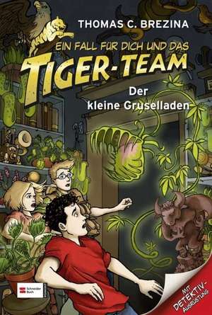 Ein Fall für dich und das Tiger-Team 47. Der kleine Gruselladen de Thomas C. Brezina