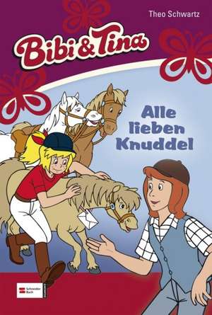 Bibi und Tina 13. Alle lieben Knuddel de Theo Schwartz