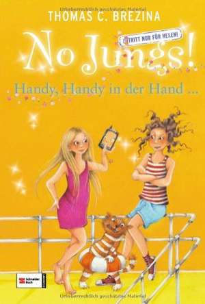 No Jungs! 22. Handy, Handy in der Hand ... de Thomas Brezina