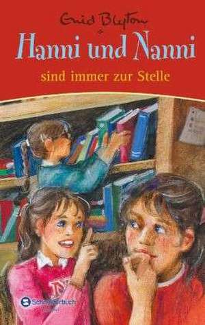 Hanni und Nanni 35: Hanni und Nanni sind immer zur Stelle de Enid Blyton