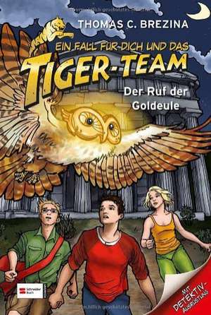 Ein Fall für dich und das Tiger-Team 48. Der Ruf der Goldeule de Thomas C. Brezina