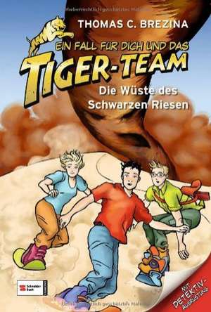 Ein Fall für dich und das Tiger-Team 49. Die Wüste des Schwarzen Riesen de Thomas C. Brezina