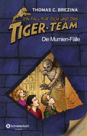 Ein Fall für dich und das Tiger-Team Sammelband 03. Die Mumienfälle de Thomas C. Brezina