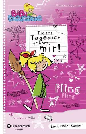 Bibi Blocksberg. Dieses Tagebuch gehört Bibi Blocksberg. Juhu, Klassenfahrt! de Stephan Gürtler