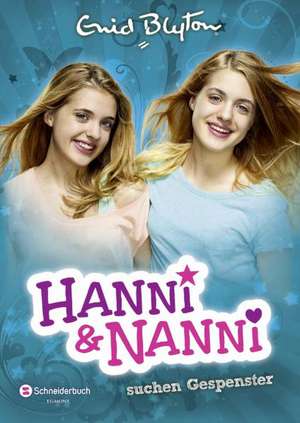 Hanni und Nanni 07: Hanni und Nanni suchen Gespenster de Enid Blyton