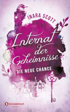 Internat der Geheimnisse - Die neue Chance de Inara Scott