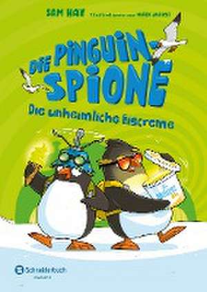 Die Pinguin-Spione - Die unheimliche Eiscreme de Sam Hay