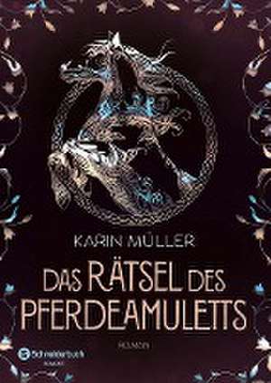 Das Rätsel des Pferdeamuletts de Karin Müller