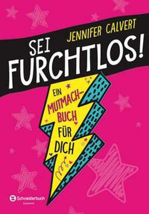 Sei furchtlos! de Jennifer Calvert