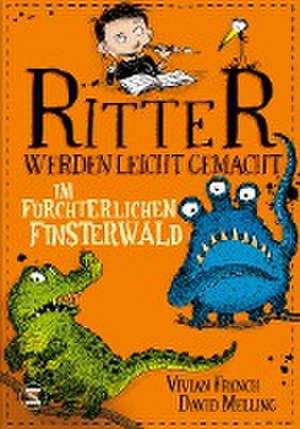 Ritter werden leicht gemacht - Im fürchterlichen Finsterwald de Vivian French