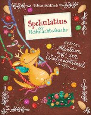 Spekulatius, der Weihnachtsdrache. Abenteuer auf der Weihnachtsinsel de Tobias Goldfarb