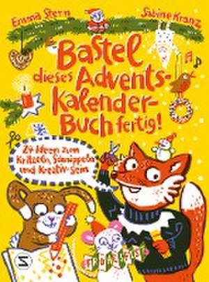 Bastel dieses Adventskalenderbuch fertig - 24 Ideen zum Schnippeln, Kritzeln und Kreativ-Sein de Emma Stern