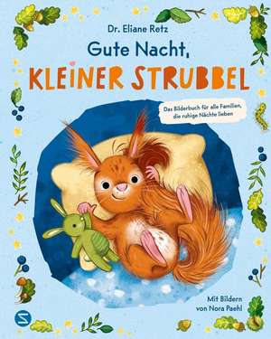 Gute Nacht, kleiner Strubbel - Das Bilderbuch für alle Familien, die ruhige Nächte lieben de Eliane Retz