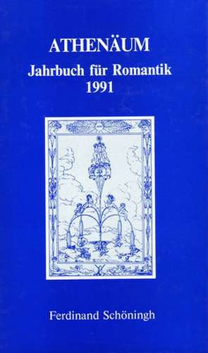 Athenäum. Jahrbuch für Romantik 1991 de Ernst Behler