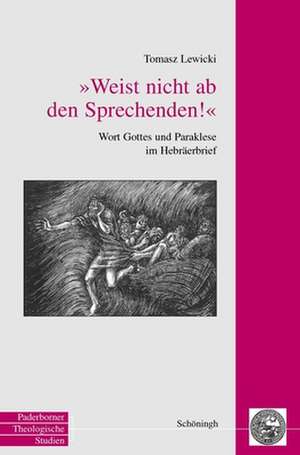 Weist nicht ab den Sprechenden! de Tomasz Lewicki