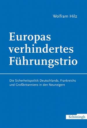 Europas verhindertes Führungstrio de Wolfram Hilz