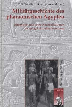 Militärgeschichte des pharaonischen Ägypten de Rolf Gundlach