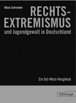 Rechtsextremismus und Jugendgewalt in Deutschland de Klaus Schroeder