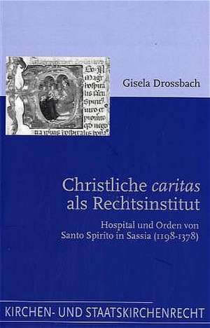 Christliche caritas als Rechtsinstitut de Gisela Drossbach