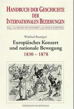 Europäisches Konzert und nationale Bewegung (1830-1878) de Winfried Baumgart