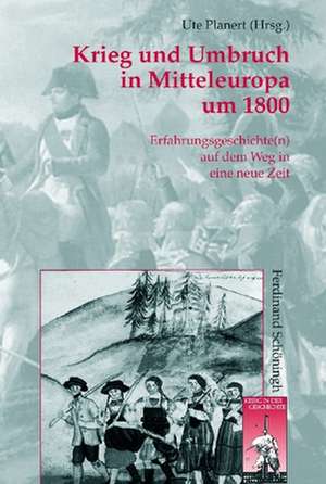 Krieg und Umbruch: Mitteleuropa um 1800 de Ute Planert