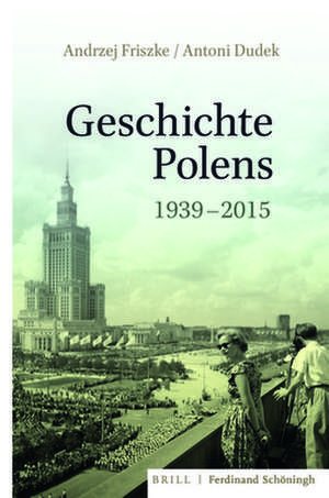 Geschichte Polens 1939-2015 de Andrzej Friszke