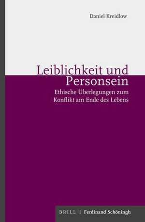 Leiblichkeit und Personsein de Daniel Kreidlow