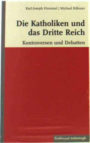 Die Katholiken und das Dritte Reich de Karl-Joseph Hummel