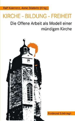 Kirche - Bildung - Freiheit de Ralf Koerrenz