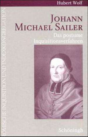 Johann Michael Sailer de Hubert Wolf