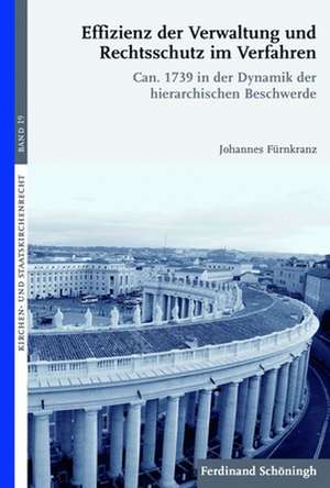 Effizienz der Verwaltung und Rechtsschutz im Verfahren de Johannes Fürnkranz