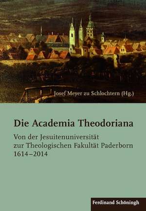 Die Academia Theodoriana de Josef Meyer zu Schlochtern