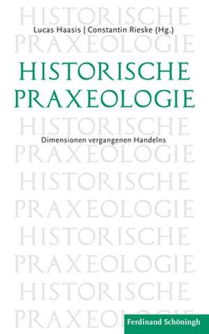 Historische Praxeologie de Lucas Haasis