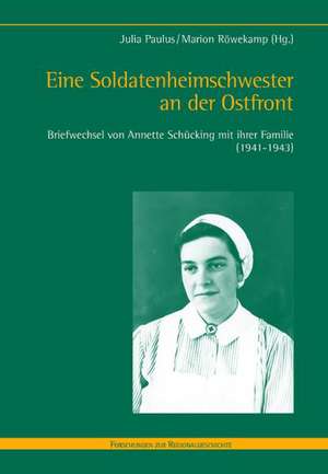 Eine Soldatenheimschwester an der Ostfront de Julia Paulus