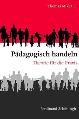 Pädagogisch handeln de Thomas Mikhail