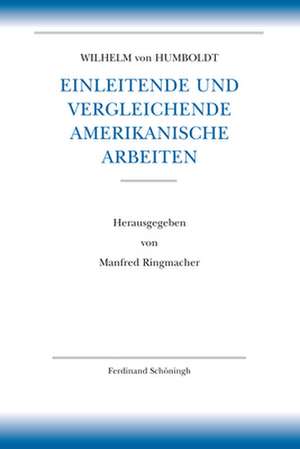 Einleitende und vergleichende amerikanische Arbeiten de Wilhelm von Humboldt